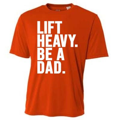 Lift Heavy Be A Dad Fit Dad Bod Fathers Day Gym Design Gift Cooling Performance Crew T-Shirt