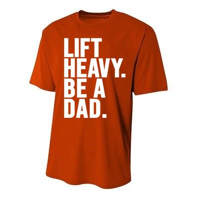 Lift Heavy Be A Dad Fit Dad Bod Fathers Day Gym Design Gift Performance Sprint T-Shirt