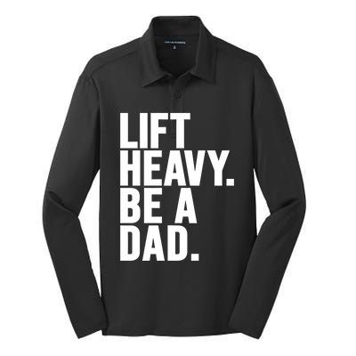 Lift Heavy Be A Dad Fit Dad Bod Fathers Day Gym Design Gift Silk Touch Performance Long Sleeve Polo