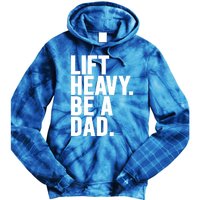 Lift Heavy Be A Dad Fit Dad Bod Fathers Day Gym Design Gift Tie Dye Hoodie