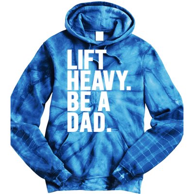 Lift Heavy Be A Dad Fit Dad Bod Fathers Day Gym Design Gift Tie Dye Hoodie