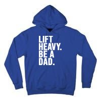 Lift Heavy Be A Dad Fit Dad Bod Fathers Day Gym Design Gift Tall Hoodie