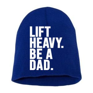 Lift Heavy Be A Dad Fit Dad Bod Fathers Day Gym Design Gift Short Acrylic Beanie