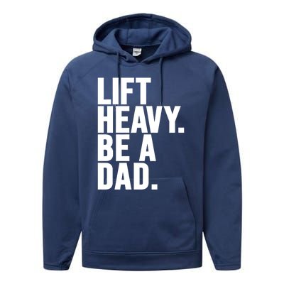 Lift Heavy Be A Dad Fit Dad Bod Fathers Day Gym Design Gift Performance Fleece Hoodie