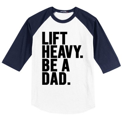 Lift Heavy Be A Dad Fit Dad Bod Fathers Day Gym Design Gift Baseball Sleeve Shirt