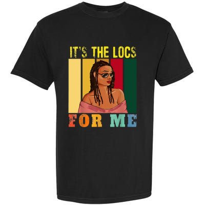 LocD Hair Black Women ItS The Locs For Me Juneteenth Garment-Dyed Heavyweight T-Shirt