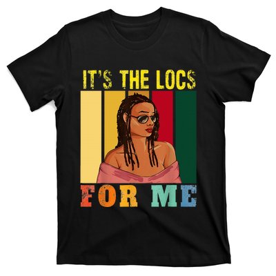 LocD Hair Black Women ItS The Locs For Me Juneteenth T-Shirt