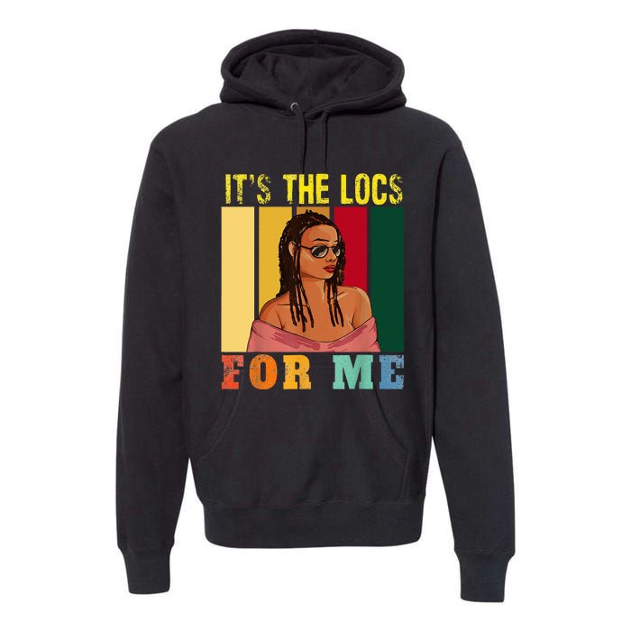 LocD Hair Black Women ItS The Locs For Me Juneteenth Premium Hoodie