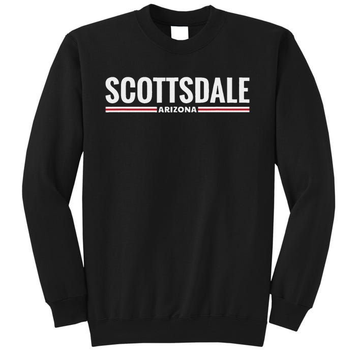 Loving Home City Scottsdale Arizona Tall Sweatshirt