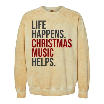 Life Happens Christmas Music Helps Colorblast Crewneck Sweatshirt