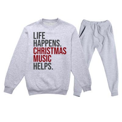 Life Happens Christmas Music Helps Premium Crewneck Sweatsuit Set