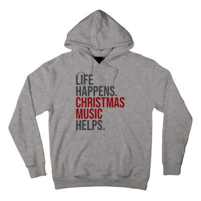 Life Happens Christmas Music Helps Tall Hoodie