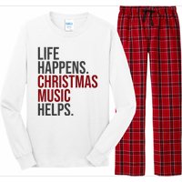 Life Happens Christmas Music Helps Long Sleeve Pajama Set