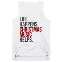 Life Happens Christmas Music Helps Tank Top