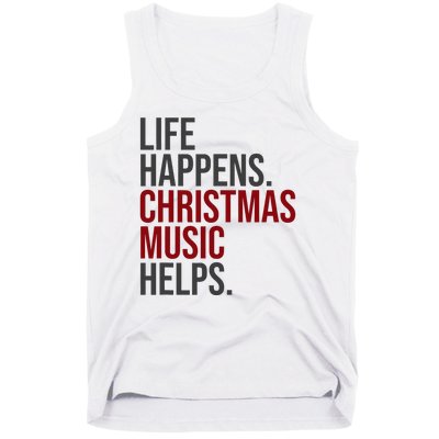 Life Happens Christmas Music Helps Tank Top