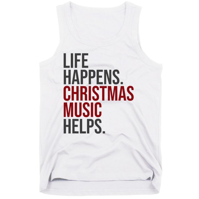 Life Happens Christmas Music Helps Tank Top