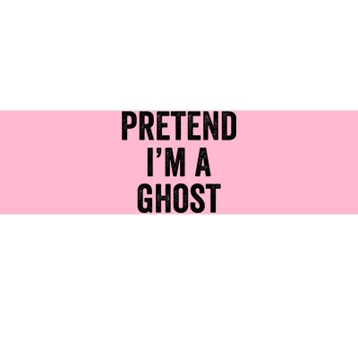 Lazy Halloween Costume Last Minute Gift Pretend I'm A Ghost Bumper Sticker