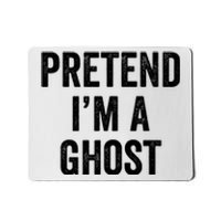 Lazy Halloween Costume Last Minute Gift Pretend I'm A Ghost Mousepad