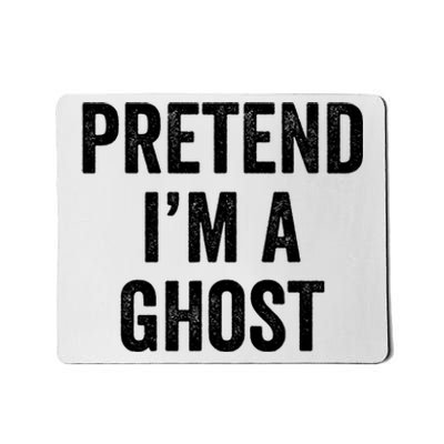 Lazy Halloween Costume Last Minute Gift Pretend I'm A Ghost Mousepad