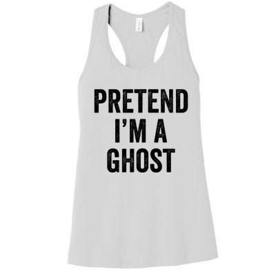 Lazy Halloween Costume Last Minute Gift Pretend I'm A Ghost Women's Racerback Tank