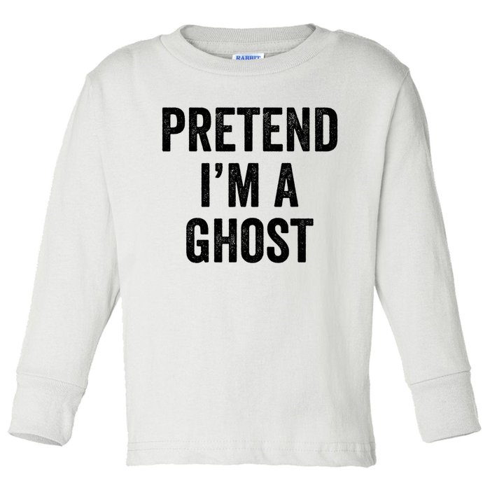 Lazy Halloween Costume Last Minute Gift Pretend I'm A Ghost Toddler Long Sleeve Shirt