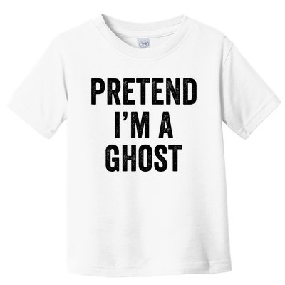 Lazy Halloween Costume Last Minute Gift Pretend I'm A Ghost Toddler T-Shirt