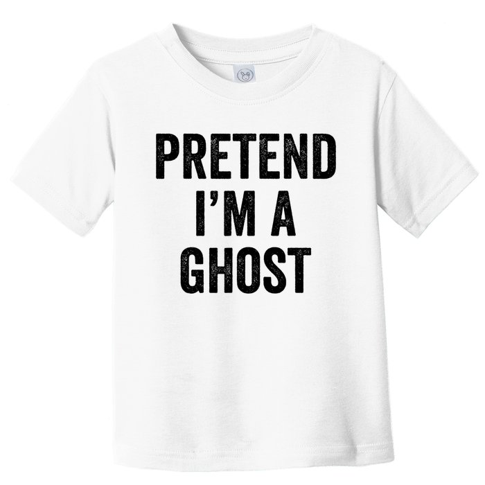 Lazy Halloween Costume Last Minute Gift Pretend I'm A Ghost Toddler T-Shirt