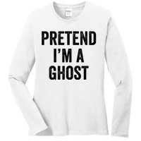 Lazy Halloween Costume Last Minute Gift Pretend I'm A Ghost Ladies Long Sleeve Shirt