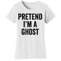 Lazy Halloween Costume Last Minute Gift Pretend I'm A Ghost Women's T-Shirt