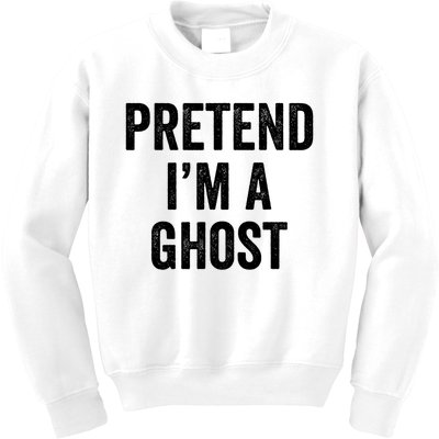 Lazy Halloween Costume Last Minute Gift Pretend I'm A Ghost Kids Sweatshirt