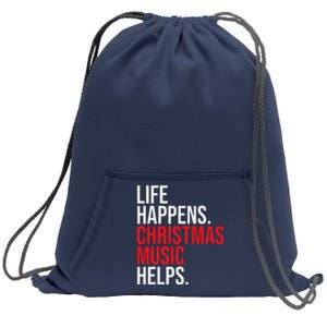 Life Happens Christmas Music Helps Sweatshirt Cinch Pack Bag