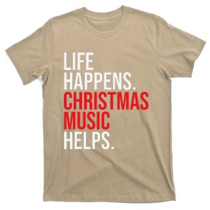 Life Happens Christmas Music Helps T-Shirt