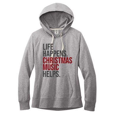 Life Happens Christmas Music Helps Women's Fleece Hoodie