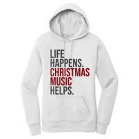 Life Happens Christmas Music Helps Women's Pullover Hoodie