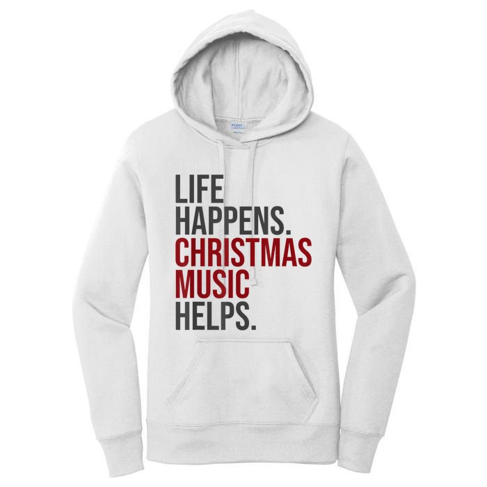 Life Happens Christmas Music Helps Women's Pullover Hoodie