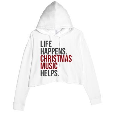 Life Happens Christmas Music Helps Crop Fleece Hoodie