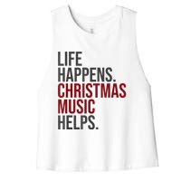 Life Happens Christmas Music Helps Women's Racerback Cropped Tank