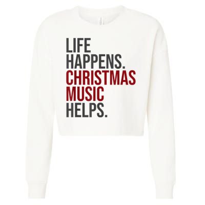 Life Happens Christmas Music Helps Cropped Pullover Crew