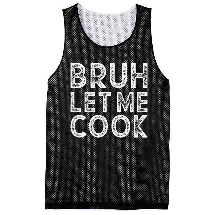 Let Him Cook Bruh Let Me Cook Mesh Reversible Basketball Jersey Tank