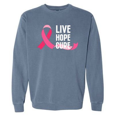 Live Hope Cure Breast Cancer Awareness Ribbon Garment-Dyed Sweatshirt