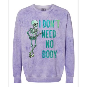 Lazy Halloween Costume Funny Skeleton I Dont Need Nobody Gift Colorblast Crewneck Sweatshirt