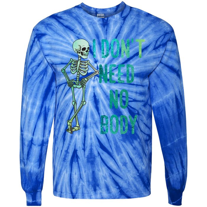 Lazy Halloween Costume Funny Skeleton I Dont Need Nobody Gift Tie-Dye Long Sleeve Shirt