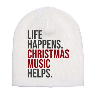 Life Happens Christmas Music Helps Short Acrylic Beanie