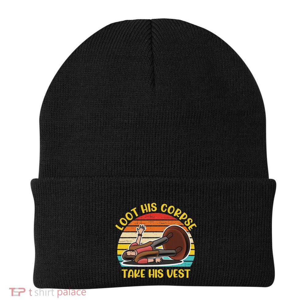 Loot His Corpse Take This Vest Vintage Quote Beanie