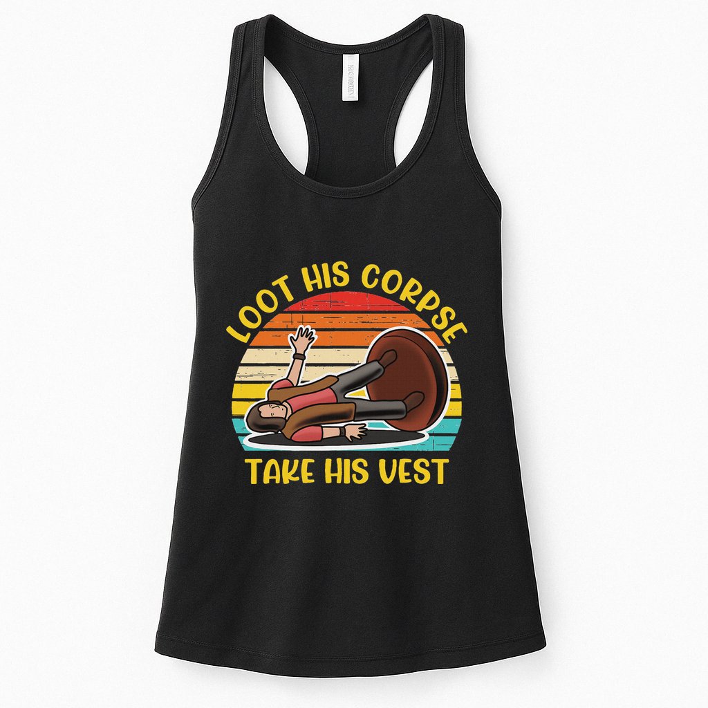 Loot His Corpse Take This Vest Vintage Quote Womens Tank Top