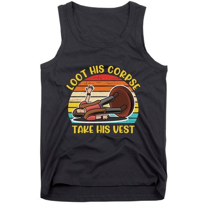 Loot His Corpse Take This Vest Vintage Quote Tank Top