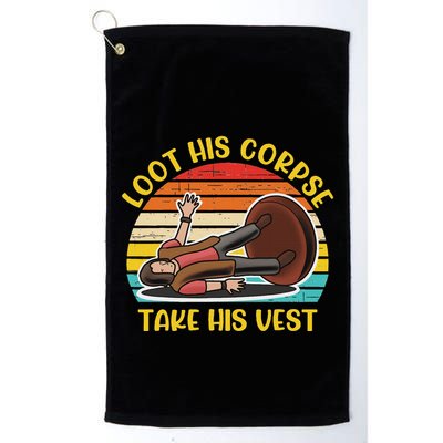 Loot His Corpse Take This Vest Vintage Quote Golf Towel