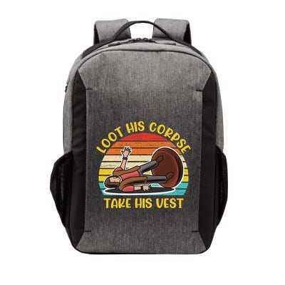 Loot His Corpse Take This Vest Vintage Quote Vector Backpack