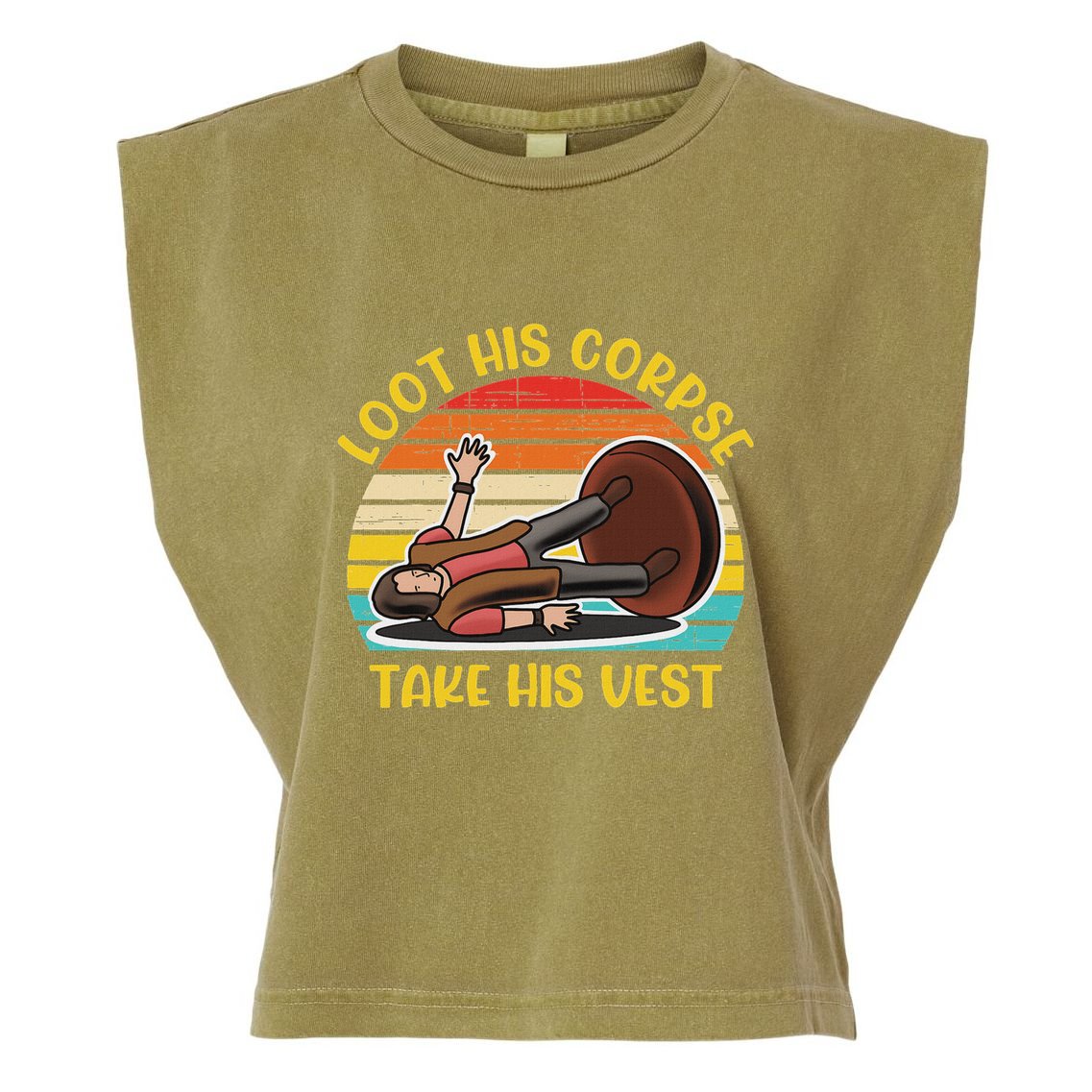Loot His Corpse Take This Vest Vintage Quote Garment-Dyed Women's Muscle Tee