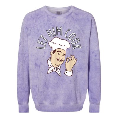 Let Him Cook Meme Colorblast Crewneck Sweatshirt